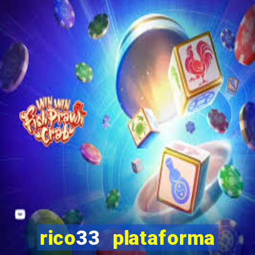 rico33 plataforma de jogos